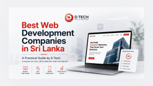 best web development companies in Sri Lanka guide by D Tech